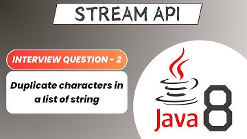 Duplicate characters in a list of String | Stream API Interview Question - 2 | Java 8 Stream API