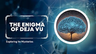 The Enigma Of Déjà Vu Exploring Its Mysteries