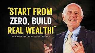 How the Rich Build Wealth from Scratch: Mindset, Discipline, and Smart Investing | Jim Rohn