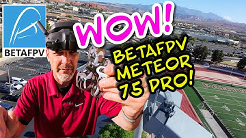 BetaFPV Meteor 75 Pro - Most Darn Fun I