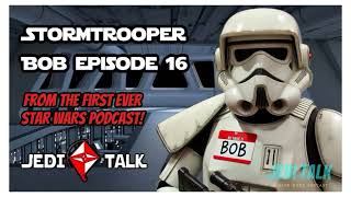 Stormtrooper Bob - Episode 16