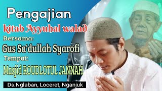 Pengajian rutin Gus Sa'dullah Syarofi bin Kh..Husein Ilyas dari Mojokerto.