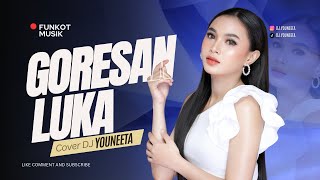 FUNKOT - GORESAN LUKA COVER BY DJ YOUNEETA