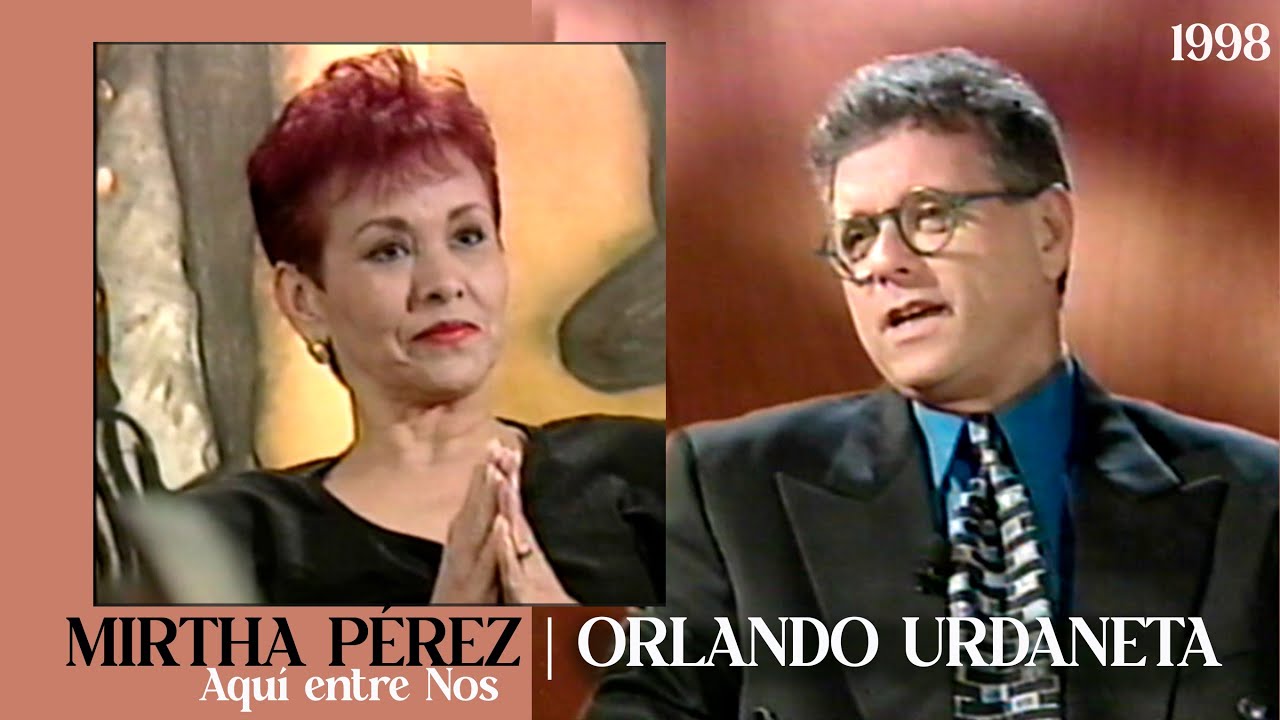 Mirtha Pérez | Orlando Urdaneta | Aquí Entre Nos | 1998