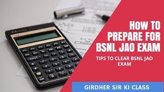 How to Prepare for BSNL JAO EXAM- Tips and Previous Papers for Clearing the BSNL JAO EXAM