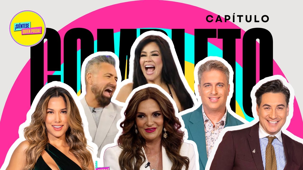 ¡Siéntese Quien Pueda! Capítulo Completo Del Jueves 11 De Julio con ...