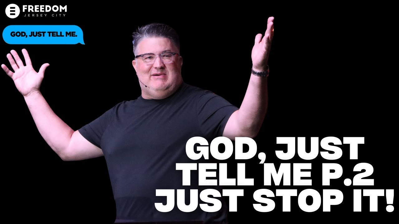 God Just Tell Me Part 2: Just Stop itl | Wade Haskins | Freedom Church - Jersey City