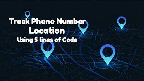 Track  Phone number Location with just 5 lines of Code Tutorial | Python