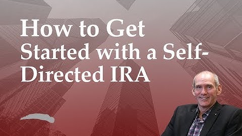 How to Get Started with a Self-Directed Retirement Account (IRA)