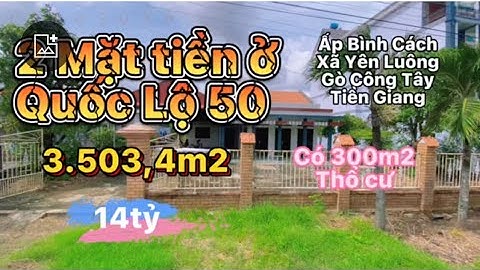 2️⃣7️⃣ Thửa đất 2 mặt tiền QL50 có diện tích lớn tại xã Yên Luông, huyện Gò Công Tây, Tiền Giang
