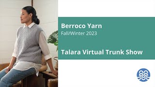 Berroco Fall/Winter 2023 Virtual Trunk Show: Talara
