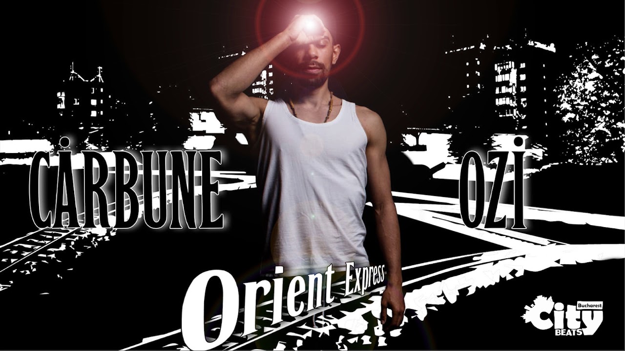 Carbune - Orient Express (Prod. by BCB)