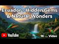 🌎 Ecuador in 4K – Hidden Gems &amp; Natural Wonders