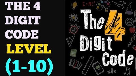ESCAPE ROOM THE 4 DIGIT CODE LEVEL 1 2 3 4 5 6 7 8 9 10 SOLUTION OR WALKTHROUGH