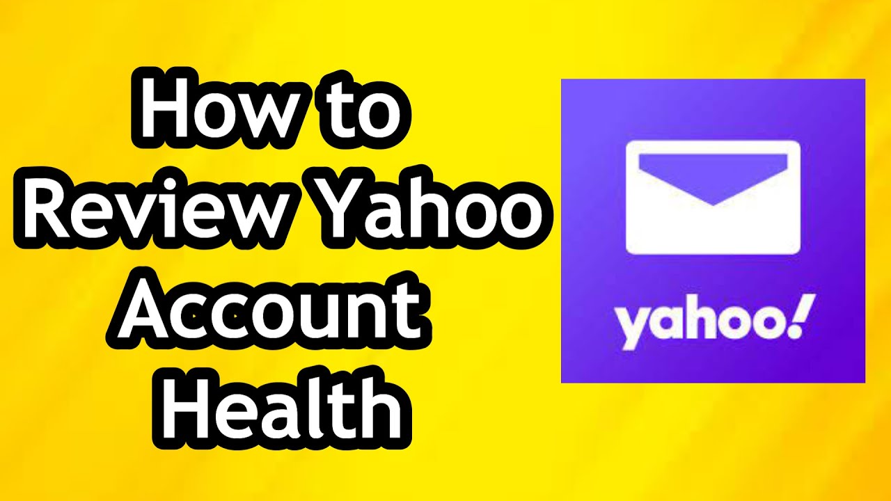 How to Review Account Health on Yahoo Mail Account - YouTube