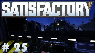 Satisfactory #25 - Rotors, Modular Frames, and Stators!