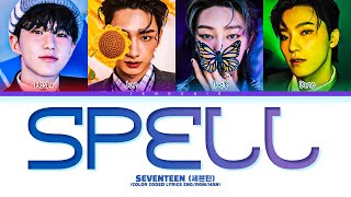 SEVENTEEN SPELL Lyrics (세븐틴 SPELL 가사) (Color Coded Lyrics)