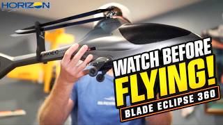 WATCH THIS Before Your First Flight! | Blade Eclipse 360 RC Helicopter