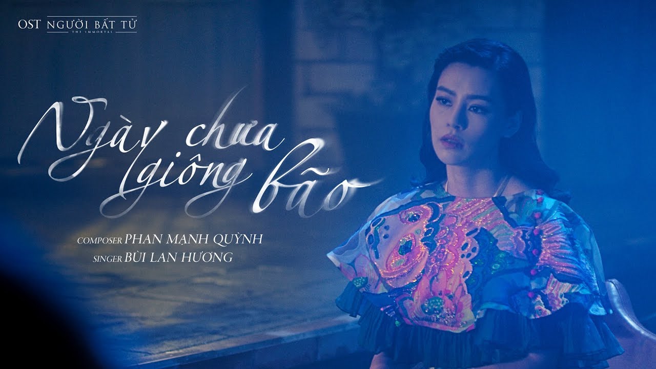 Ngày Chưa Giông Bão (OST Người Bất Tử) | Bùi Lan Hương [ Official MV ]