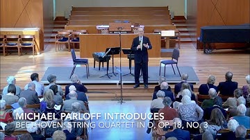 Michael Parloff Introduces Beethoven’s String Quartet in D, Op. 18, No. 3