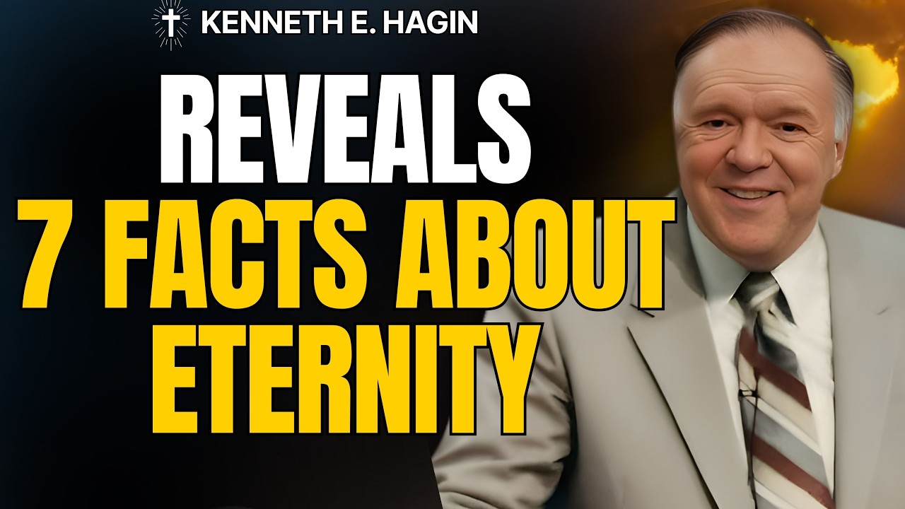 Haigin KENNETH E. HAGIN Reveals 7 FACTS ABOUT ETERNITY That Will Change How ...