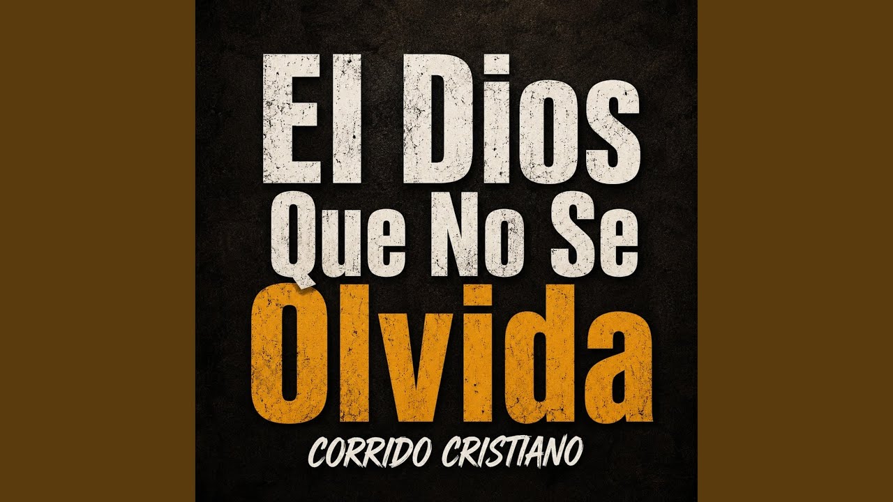El Dios Que No Se Olvida (Corrido Cristiano Tumbado)