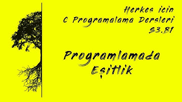 C Programlama Dersleri - S3.B1 Yenilikler (Programlamada Eşitlik Kavramı)