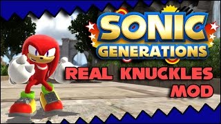Real Knuckles Mod Showcase - Sonic Generations