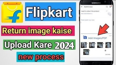 Flipkart me return order image kaise upload kare | How to return order image upload in Flipkart 2024