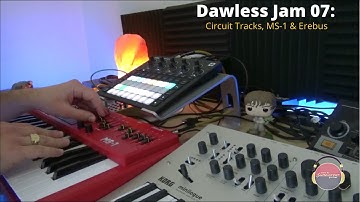 Dawless Jam 07 w Novation Circuit Tracks, Behringer MS-1 & Dreadbox Erebus | Sunwarper