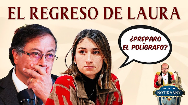 EL REGRESO DE LAURA SARABIA | PETRO ROMPE EL SILENCIO (E INGRID LA CAMA) #NotiDanny