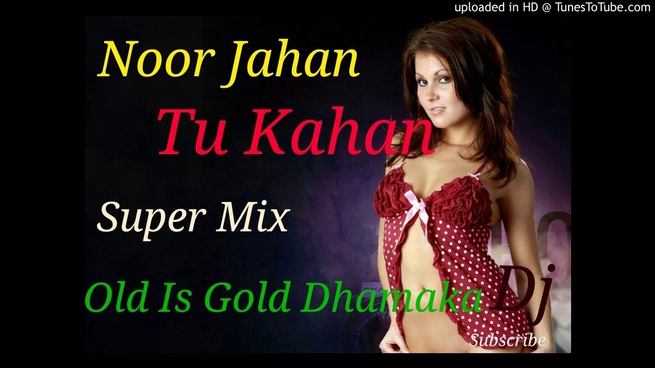 Noor Jahan Tu KahanLove Song Dj Mix Old Is Gold Dance Dhamaka