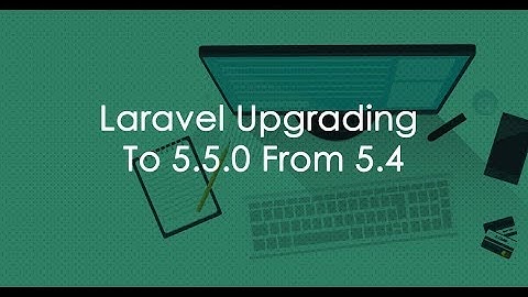 laravel 5.4 to laravel 5.5 update, how to update laravel 5.5 from laravel 5.4