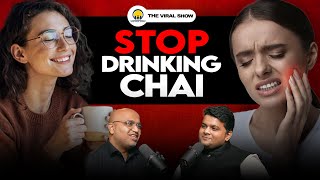 STOP DRINKING TEA - India's leading Dentist