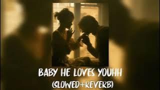 𝘽𝙖𝙗𝙮 𝙃𝙚 𝙇𝙤𝙫𝙚𝙨 𝙔𝙤𝙪 – (𝙎𝙡𝙤𝙬𝙚𝙙   𝙍𝙚𝙫𝙚𝙧𝙗) – 𝘼𝙧𝙮𝙖𝙖 ) 𝙎𝙬𝙖𝙧𝙓