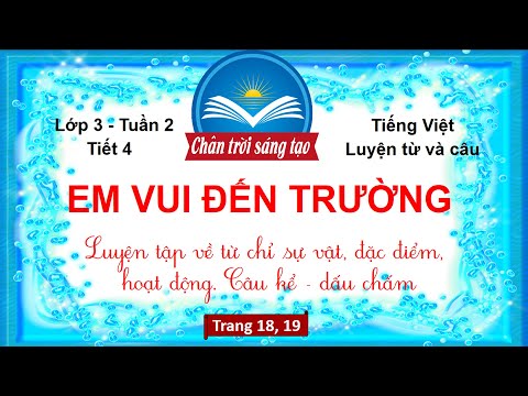 Video Tiếng Việt Lớp 3 | EM VUI ĐẾN TRƯỜNG (Tiết 4) | Cô Nhi - youtube
