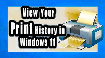 How to Enable and View Your Print History in Windows 11