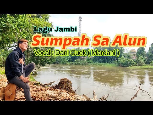 Sumpah Sa Alun | lagu jambi | Voc Mardani ( Dani Cuek ) class=