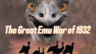 The Great Emu War of 1932