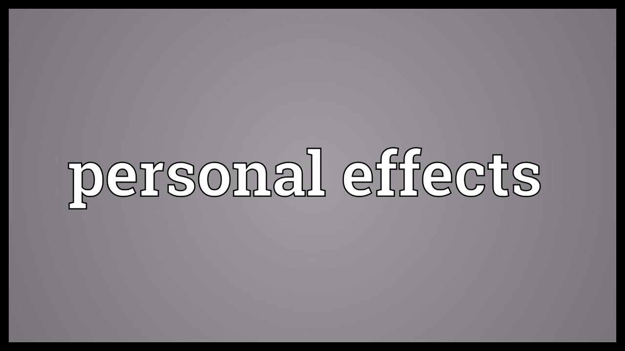 Personal effects Meaning YouTube