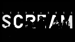 LEO37 + SOSS - SCREAM