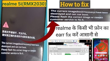How to fix realme 5i ,5s,5 the current image (boot/recovery)have been destroyed and can not boot