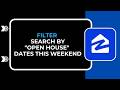 HOW TO FILTER ZILLOW SEARCH BY OPEN HOUSE DATES THIS WEEKEND