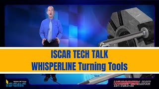 ISCAR TECH TALK-  WHISPERLINE Turning Tools, Quiet Revolution