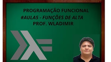 Programação Funcional #Aula 6 - Funcões de alta ordem