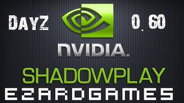 Shadowplay recording DayZ made easy.