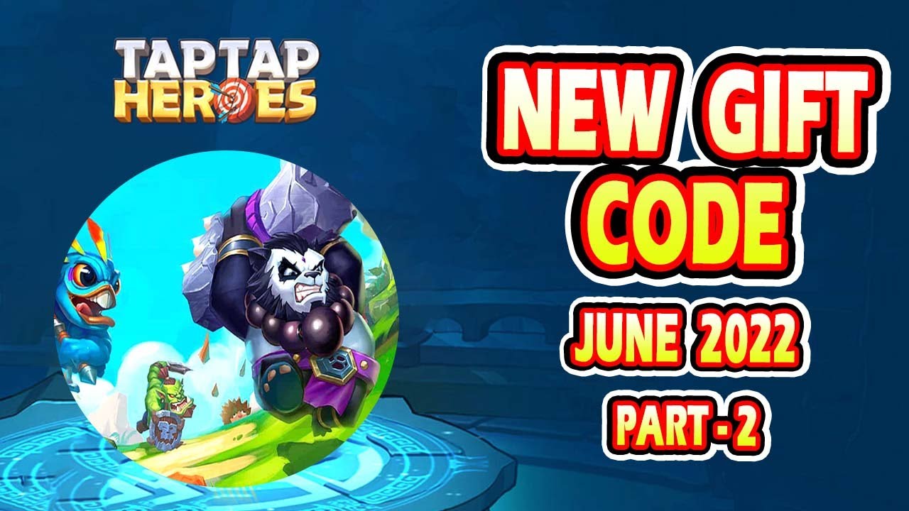 TapTap Heroes New Gift Code ||  Taptap Heroes New Gift Code June 2022 (Part - 2)