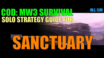 COD:MW3 Survival SOLO - SANCTUARY Strategy Guide!