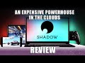 Shadow pc review  is it worth the premium price