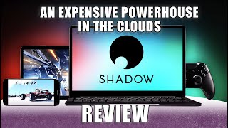 Shadow Pc Review - Is It Worth The Premium Price?
